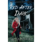 Red After Dark A Romantic Thriller Paperback by Elise Noble