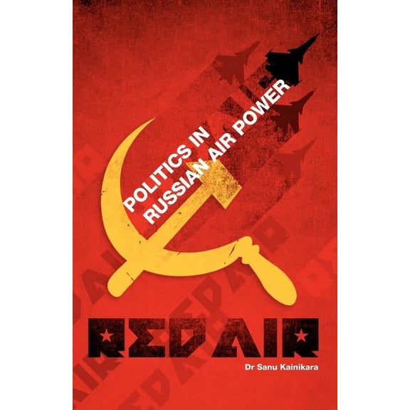 Red Air: Politics in Russian Air Power (Paperback)