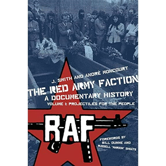 Pre-Owned Red Army Faction, a Documentary History: Volume 1: Projectiles for the People (Paperback) 1604860294 9781604860290