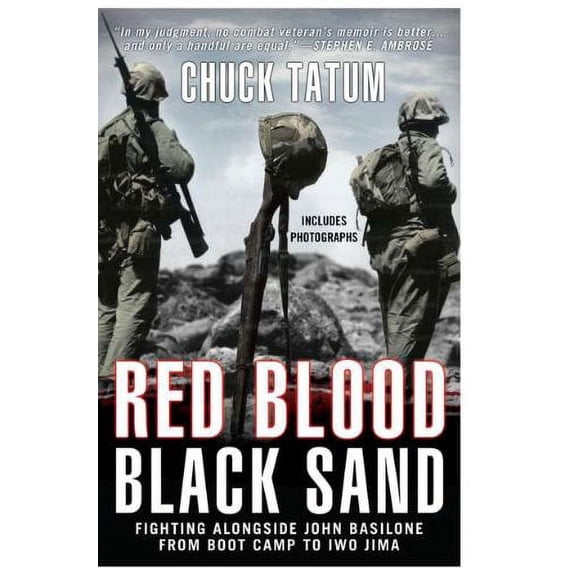 Red Blood, Black Sand: Fighting Alongside John Basilone from Boot Camp to Iwo Jima (Hardcover) by Chuck Tatum