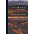 thumbnail image 1 of The Red Book of Houston; a Compendium of Social, Professional, Religious, Educational and Industrial Interests of Housto, (Hardcover), 1 of 1