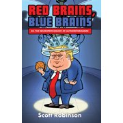 Red Brains, Blue Brains Red Brains, Blue Brains #4 The Neuropsychology of Authoritarianism, Book 7, Paperback