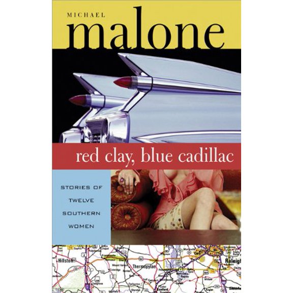 Pre-Owned Red Clay, Blue Cadillac: Stories of Twelve Southern Women (Paperback) 1570718245 9781570718243