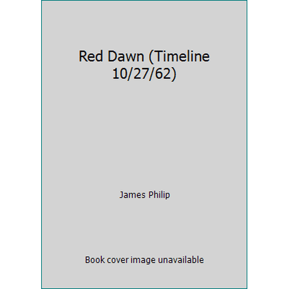 Pre-Owned Red Dawn (Timeline 10/27/62) (Paperback) 152201781X 9781522017813