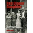 thumbnail image 1 of Red Diaper Daughter: Three Generations Of Rebels And Revolutionaries, (Paperback), 1 of 1