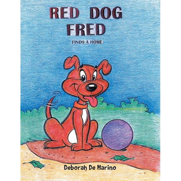 Red Dog Fred: Finds a Home, (Paperback)