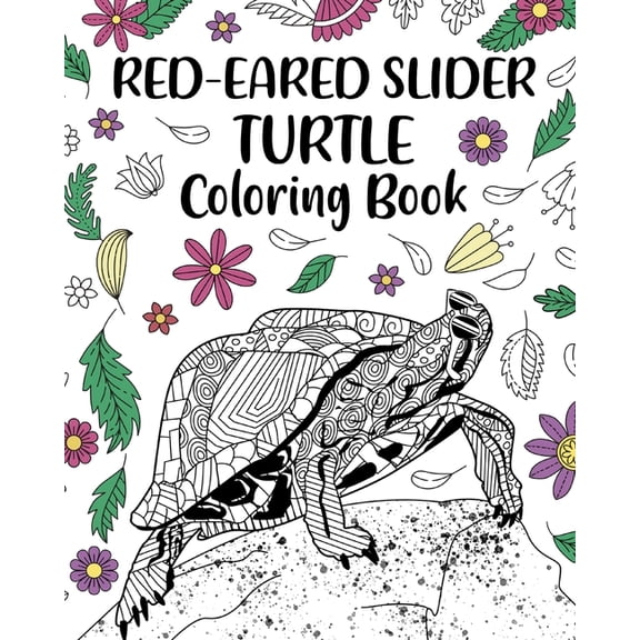Red-Eared Slider Turtle Coloring Book: Adult Crafts & Hobbies Coloring Books, Floral Mandala Coloring Pages, (Paperback)