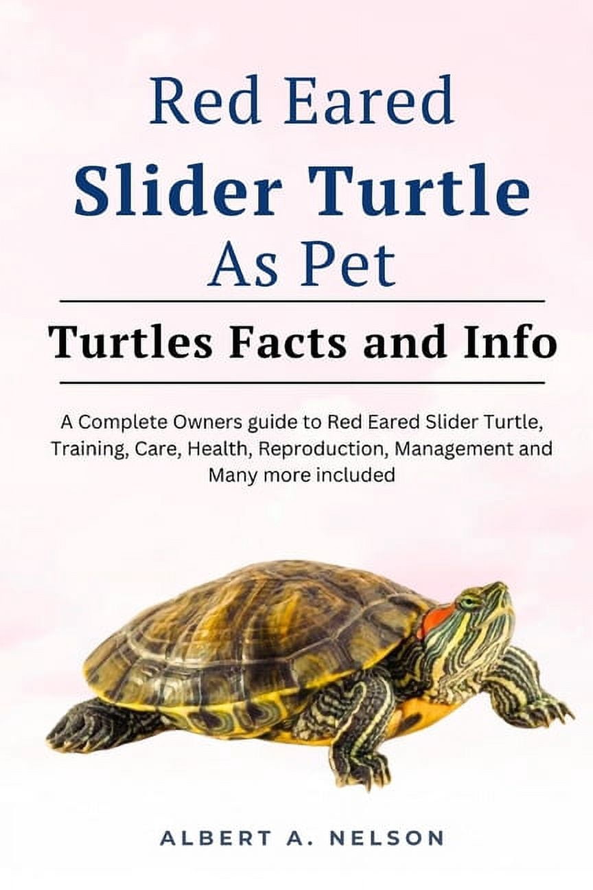 Red Eared Slider Turtle as Pet: Complete owners guide to red eared ...