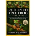 thumbnail image 1 of Red-Eyed Tree Frog Care Guide: Understanding, Nurturing, Health, Habitat Setup and Living with Your Red-Eyed Tree Frog, (Paperback), 1 of 1