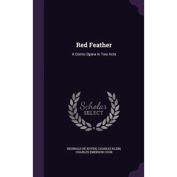 Red Feather: A Comic Opera in Two Acts (Hardcover)