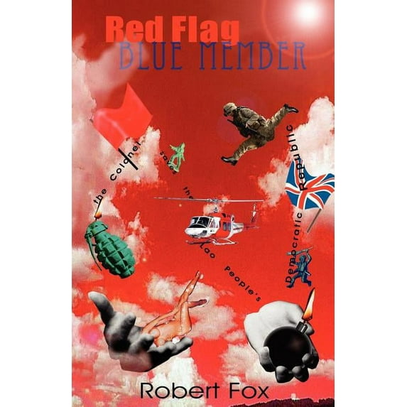 Red Flag Blue Member: The Colonel Saves the Lao People's Democratic Republic, (Paperback)
