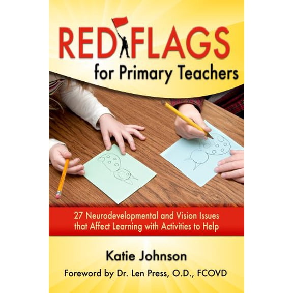 Pre-Owned Red Flags for Primary Teachers: 27 Neurodevelopmental and Vision Issues that Affect Learning with Activities to Help (Paperback) 0983158789 9780983158783