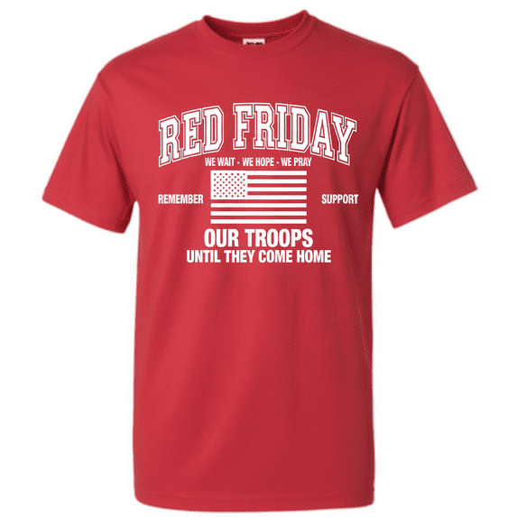Red Friday Shirt - Support Our Troops Until They Come Home - Remember Everyone Deployed Military T-Shirt
