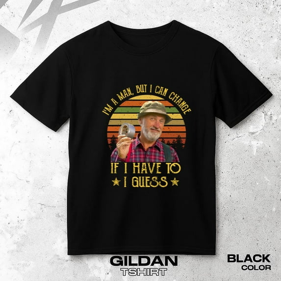 Red Green Show T-shirt with Retro Quote Im A Man But Can Change Humor, up to size 5XL.