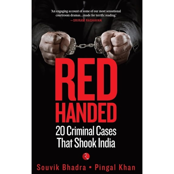 Red-Handed: 20 Criminal Cases That Shook India, (Paperback)