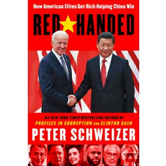 Pre-Owned Red-Handed: How American Elites Get Rich Helping China Win (Hardcover) 0063061147 9780063061149