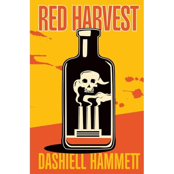 Red Harvest: Dashiell Hammetts Hardboiled Noir Classic of Corruption, Crime & the Continental Op (Unabridged Paperback Edition)