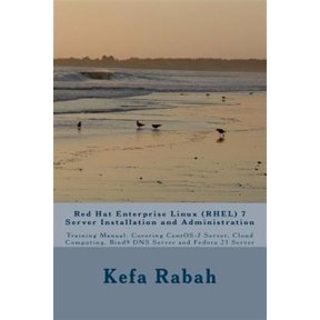 Pre-Owned Red Hat Enterprise Linux (Rhel) 7 Server Installation and Administration: Training Manual: Covering Centos-7 Server, Cloud Computing, Bind9 DNS Server