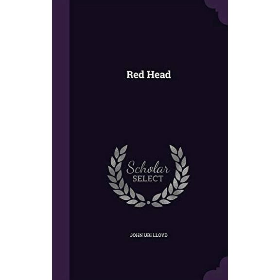 Red Head Hardcover 1347634134 9781347634134 John Uri Lloyd