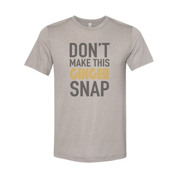 "Red Head Shirt, Don't Make This Ginger Snap, Ginger Shirt, Unisex, Sublimation T, Soft Bella Tee, Gift For Her, Gift For Red Head, Humor, Heather Stone, LARGE"