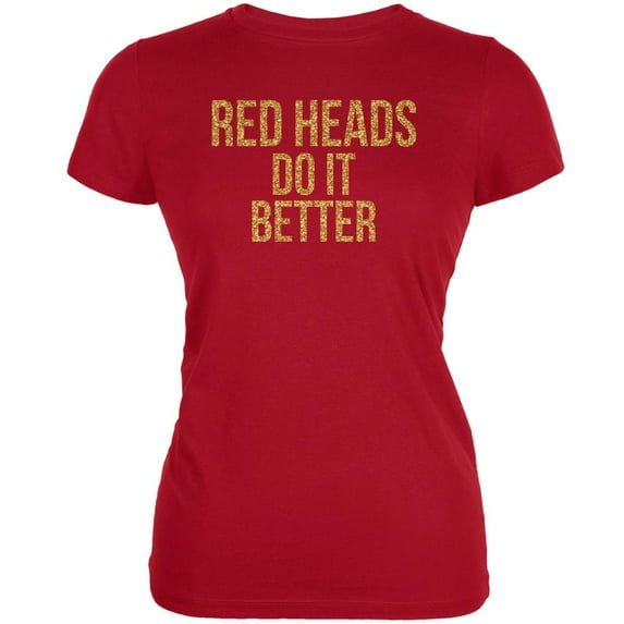 Red Heads Do It Better Red Juniors Soft T-Shirt - Large