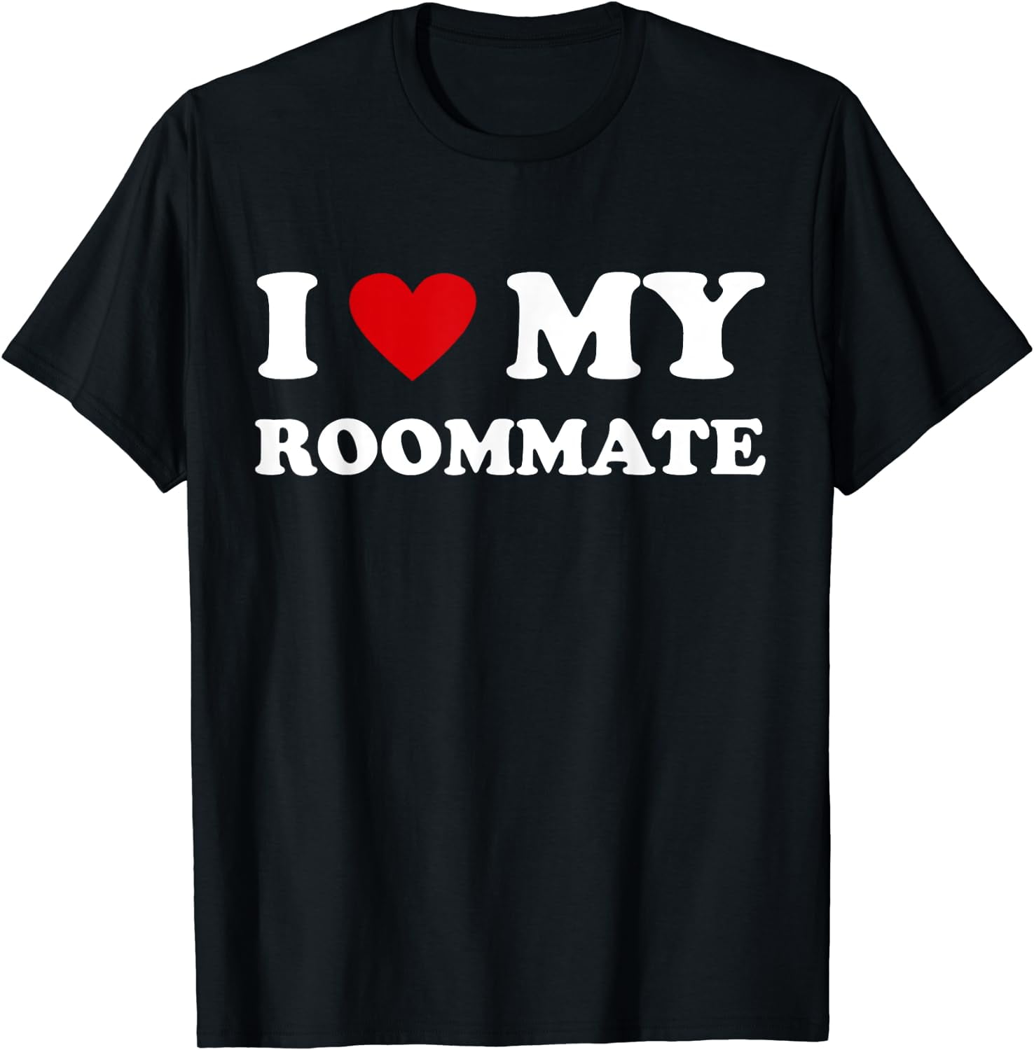 Red Heart - I Love My Roommate T-Shirt Black - Walmart.com