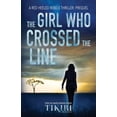 thumbnail image 1 of Red Heeled Rebels The Girl Who Crossed the Line: All she wanted was to belong. Then, she committed an unforgivable crime..., Book PREQU, (Paperback), 1 of 1