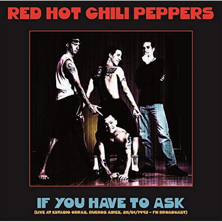 Red Hot Chili Peppers - If You Have To Ask Live At Estadio Obras 1 