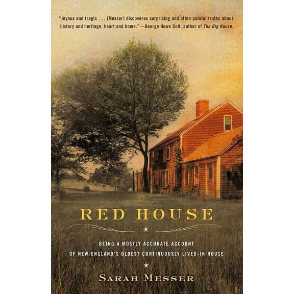 Red House: Being a Mostly Accurate Account of New England's Oldest Continuously Lived-in Ho use, (Paperback)