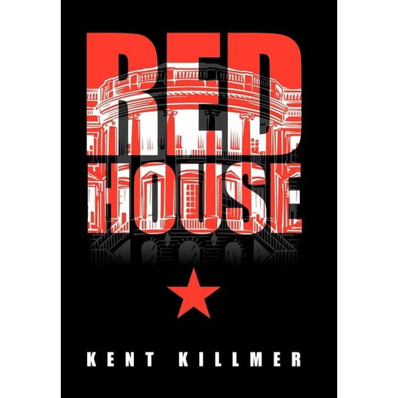 Red House: Fiction. Perhaps. (Hardcover) by Kent Killmer