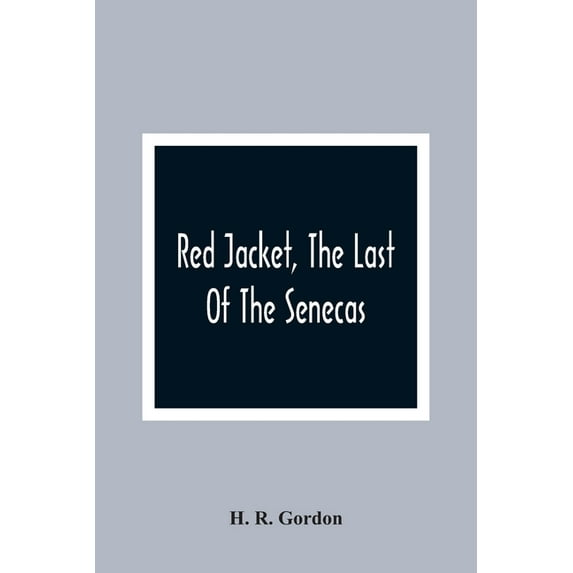 Red Jacket, The Last Of The Senecas, (Paperback)