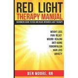 Red Light Therapy Manual : Beginners Guide to Red and Near-Infrared ...