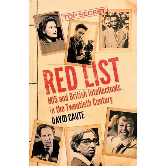 Red List : MI5 and British Intellectuals in the Twentieth Century (Hardcover)