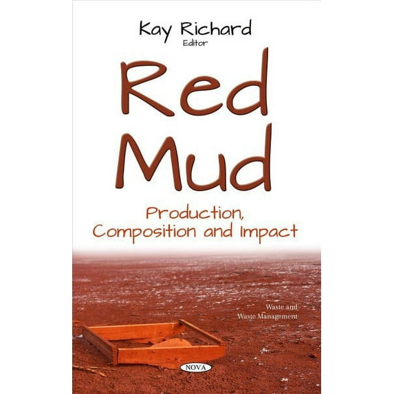 Red Mud : Production, Composition and Impact