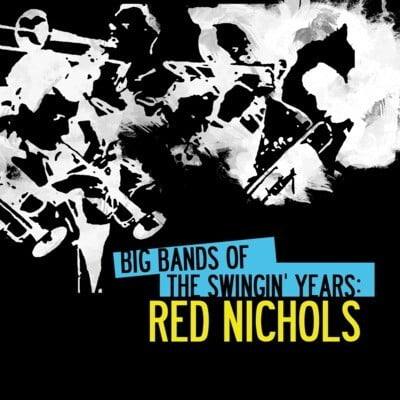 Red Nichols - Big Bands Swingin Years: Red Nichols - Big Band / Swing - CD