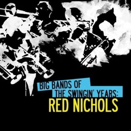 Red Nichols - Big Bands Swingin Years: Red Nichols - Big Band / Swing - CD