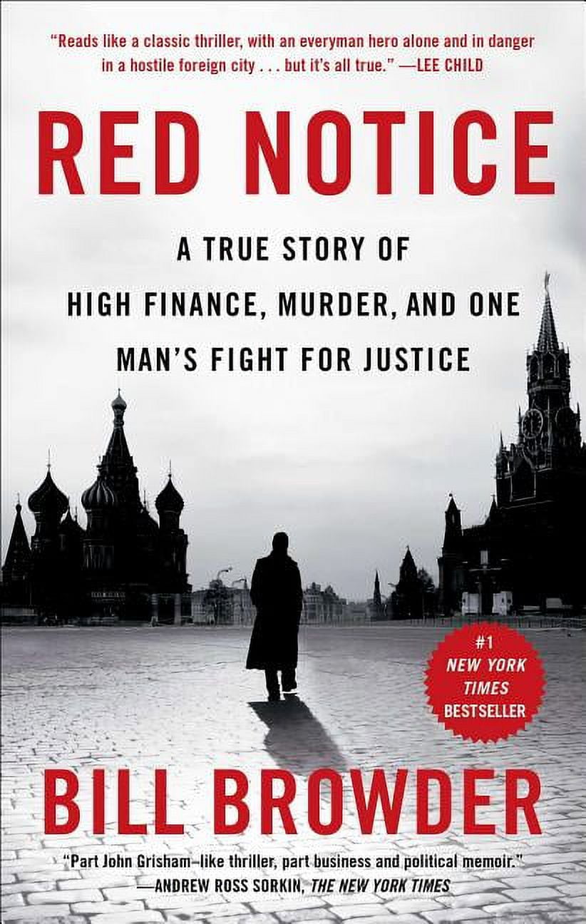  Red Notice: A True Story of High Finance, Murder, and One Man's  Fight for Justice: 9781476755748: Browder, Bill: Books