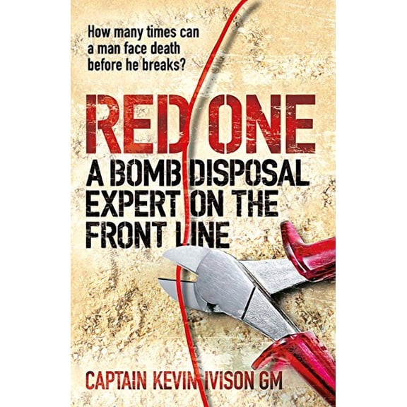 Red One : A Bomb Disposal Expert on the Front Line