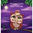 thumbnail image 1 of Red Owl Learns Jesus Loves Me (Hardcover) by Elizabeth Hilby, 1 of 1