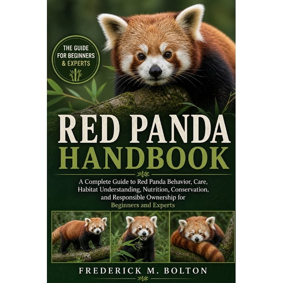 Red Panda Handbook: A Complete Guide to Red Panda Behavior, Care ...