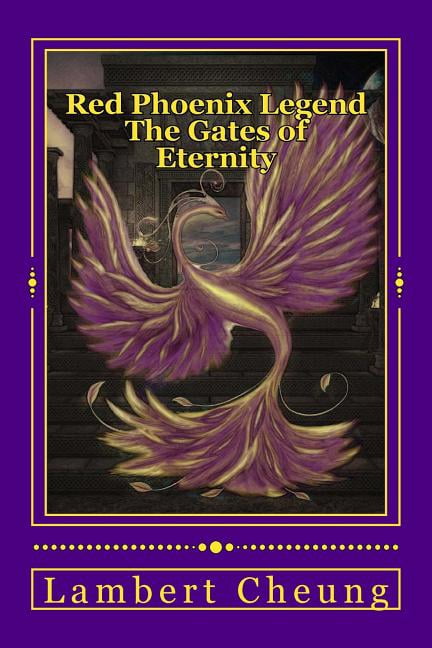Red Phoenix Legend - The Gates of Eternity (Paperback) by Lambert Cheung