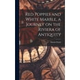 thumbnail image 1 of Red Poppies and White Marble, a Journey on the Riviera of Antiquity, (Hardcover), 1 of 1