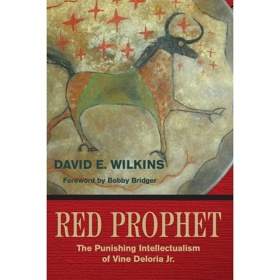 Red Prophet: The Punishing Intellectualism of Vine Deloria, Jr., (Paperback)