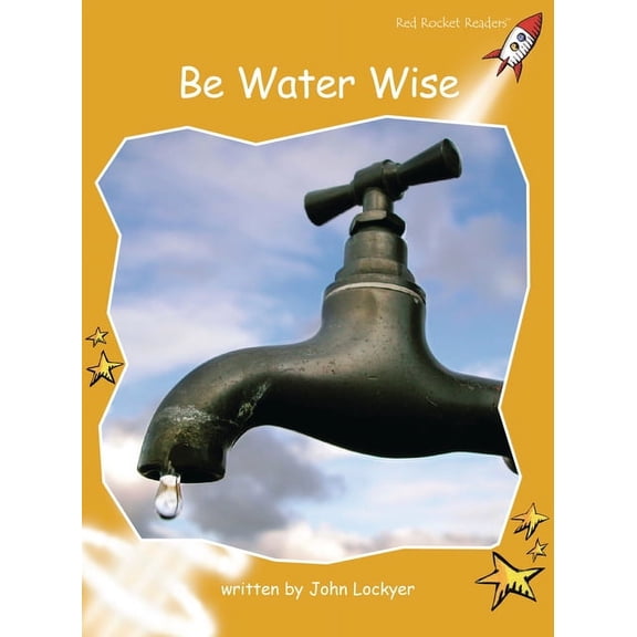 Red Rocket (Tm) Readers Fluency Level 4 Be Water Wise, (Paperback)
