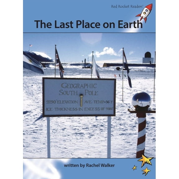Red Rocket (Tm) Readers Advanced Fluency The Last Place on Earth, (Paperback)