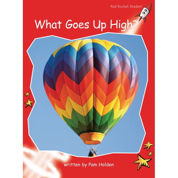 Red Rocket (Tm) Readers Early Level 1 What Goes Up High?, (Paperback)