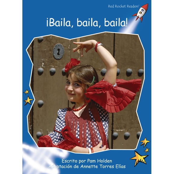 Red Rocket (Tm) Readers Spanish Baila, Baila, Baila! (Dance, Dance, Dance!), (Paperback)