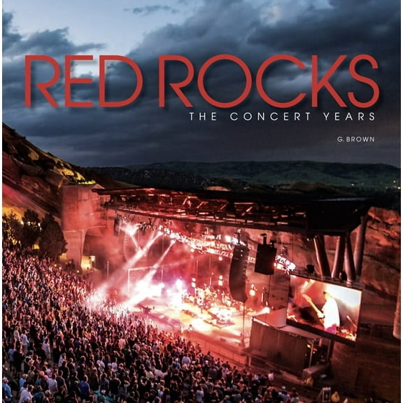 Red Rocks: The Concert Years, (Paperback)