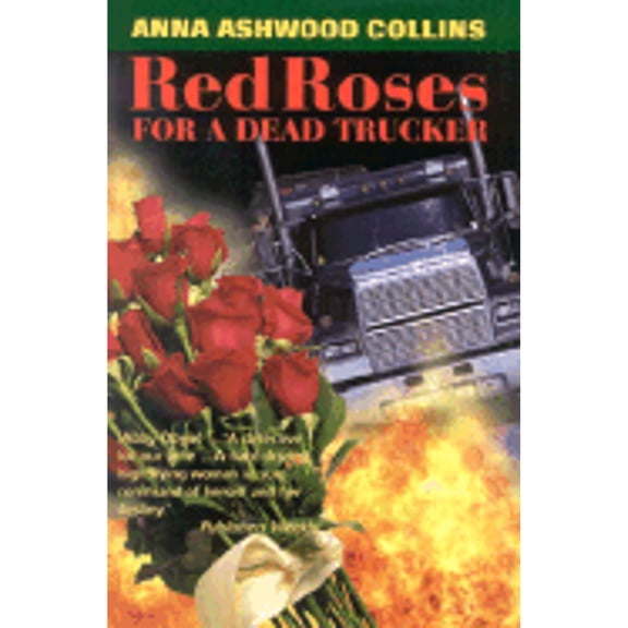 Pre-Owned Red Roses for a Dead Trucker (Paperback) 0971253846 9780971253841