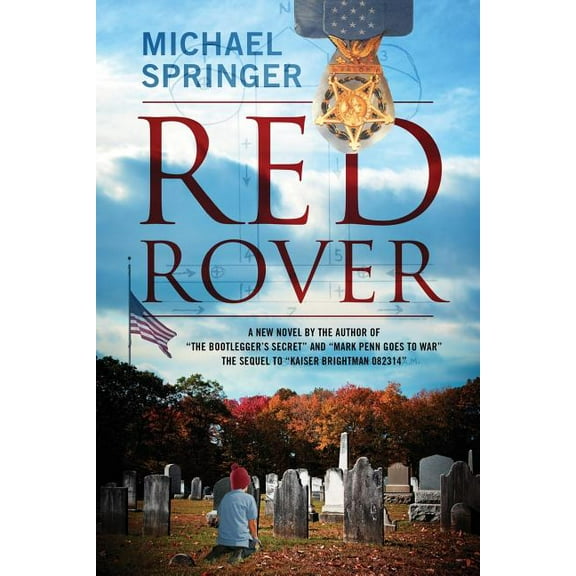 Red Rover: A New Novel by the Author of "The Bootlegger's Secret" and "Mark Penn Goes to War" T, (Paperback)